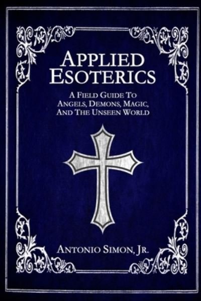 Applied Esoterics - Antonio Simon - Bücher - Darkwater Media Group, Inc. - 9781954619074 - 27. Januar 2021