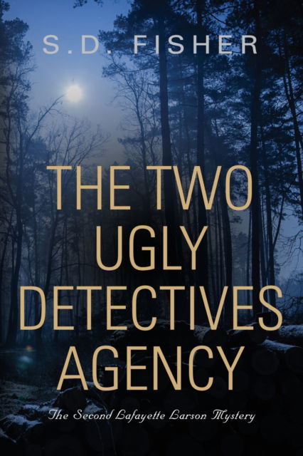 Cover for S D Fisher · The Two Ugly Detectives Agency : A Lafayette Larson Mystery (Paperback Book) (2022)