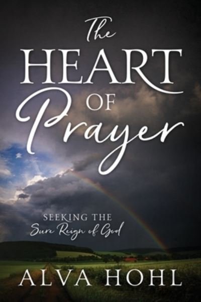 Cover for Alva Hohl · The Heart of Prayer (Paperback Bog) (2019)