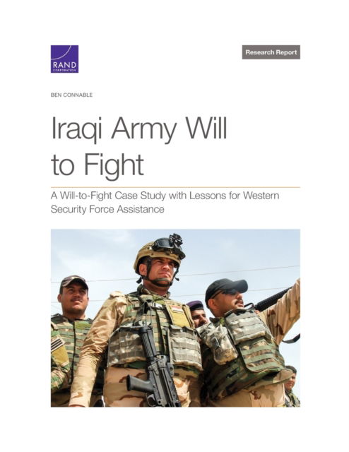 Cover for Ben Connable · Iraqi Army Will to Fight: A Will-to-Fight Case Study with Lessons for Western Security Force Assistance (Pocketbok) (2022)