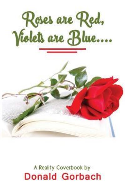 Cover for Donald Gorbach · Roses Are Red, Violets Are Blue (Paperback Book) (2017)