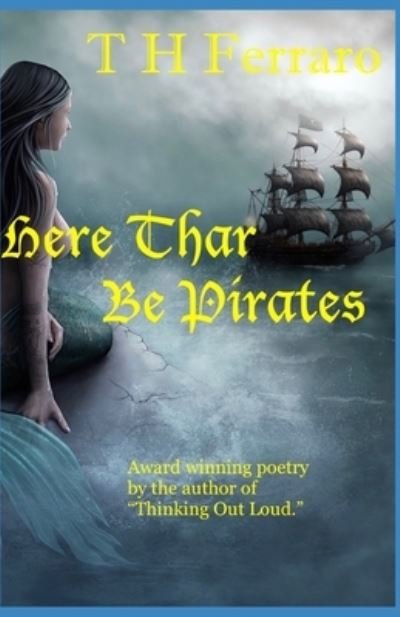 Cover for T H Ferraro · Here Thar Be Pirates (Paperback Bog) (2018)