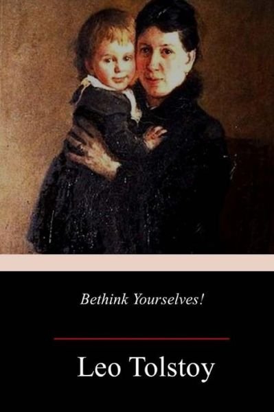 Cover for Leo Tolstoy · Bethink Yourselves! (Paperback Bog) (2018)