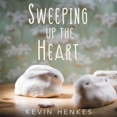 Cover for Kevin Henkes · Sweeping Up the Heart (CD) (2019)