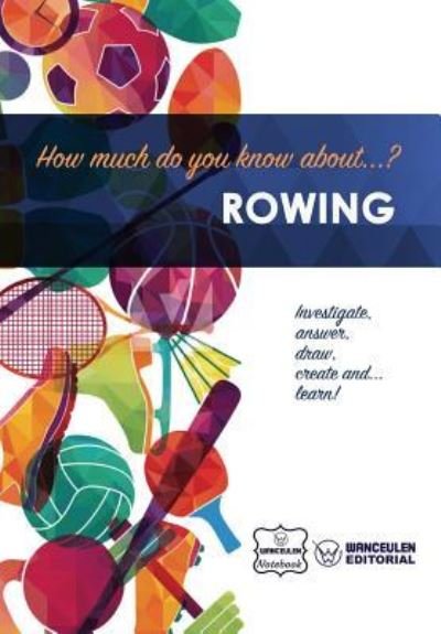 Cover for Wanceulen Notebook · How much do you know about... Rowing (Paperback Book) (2017)