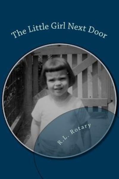 R. L. Rotary · The Little Girl Next Door (Taschenbuch) (2018)