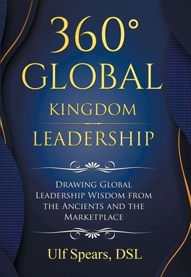 Cover for Ulf Spears DSL · 360' Global Kingdom Leadership (Book) (2020)