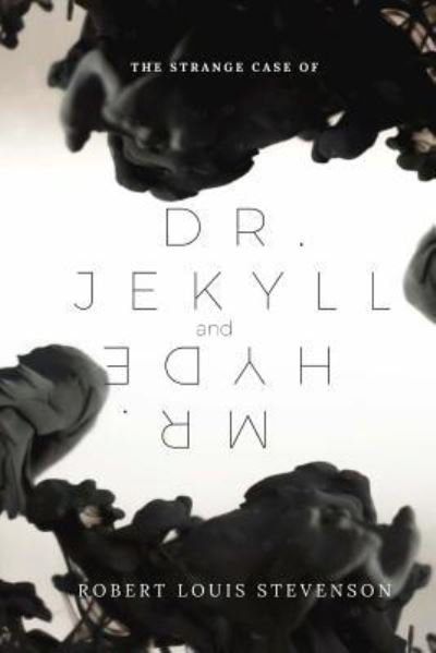 The Strange Case of Dr. Jekyll and Mr. Hyde - Robert Louis Stevenson - Bøker - Createspace Independent Publishing Platf - 9781986258074 - 7. mars 2018