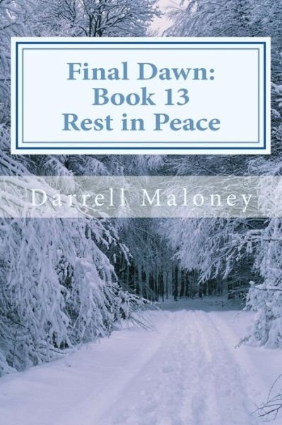 Cover for Darrell Maloney · Rest in Peace : Final Dawn : Book 13 (Paperback Book) (2018)