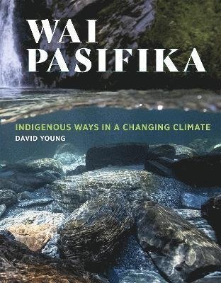Cover for David Young · Wai Pasifika: Indigenous ways in a changing climate (Paperback Bog) (2021)