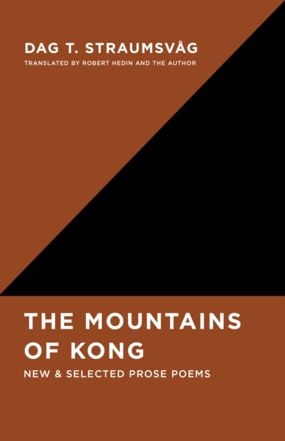 Cover for Dag T. Straumsvg · The Mountains of Kong: New and Selected Prose Poems (Paperback Book) [Bilingual edition] (2025)