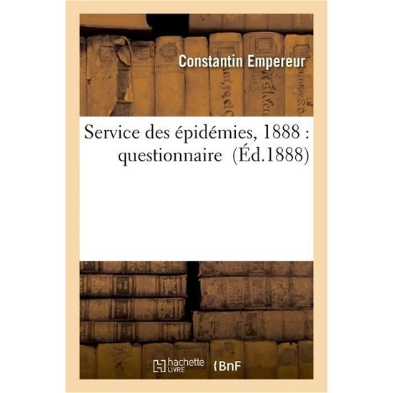 Cover for Empereur-c · Service Des Epidemies, 1888: Questionnaire (Paperback Bog) (2016)