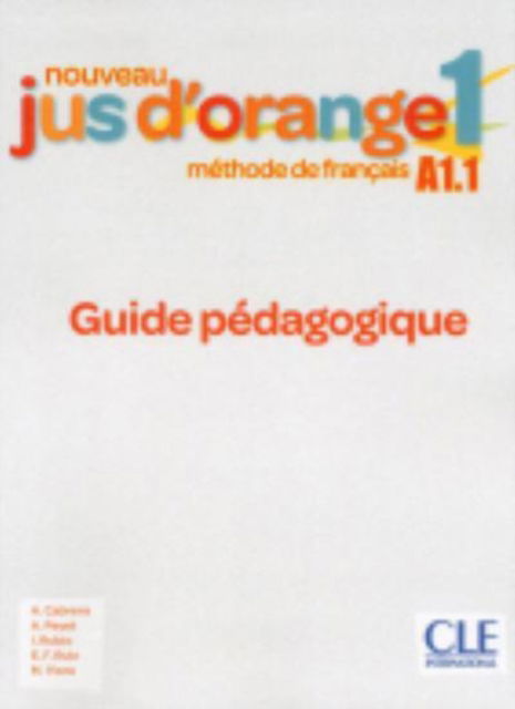 Adrian Cabrera · Nouveau Jus d'orange: Guide pedagogique 1 (Paperback Book) (2019)