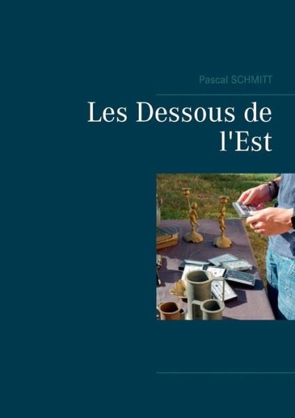 Cover for Schmitt · Les Dessous de l'Est (Bok) (2018)
