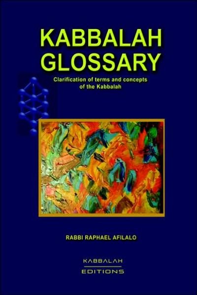 Rabbi Raphael Afilalo · Kabbalah Glossary (Taschenbuch) [Abridged edition] (2006)