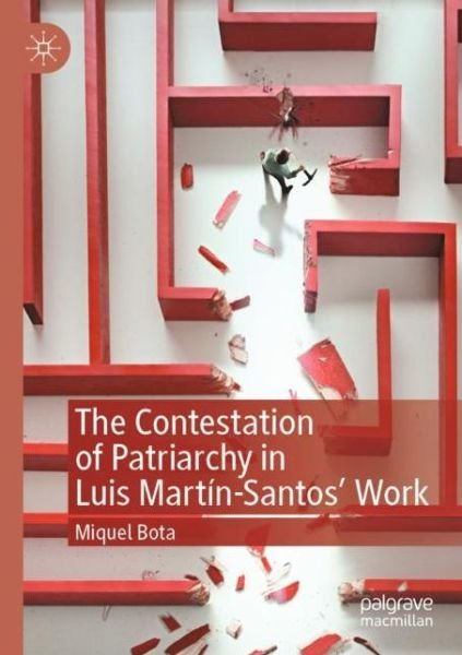 Cover for Miquel Bota · The Contestation of Patriarchy in Luis Martin-Santos' Work (Paperback Book) [1st ed. 2020 edition] (2021)
