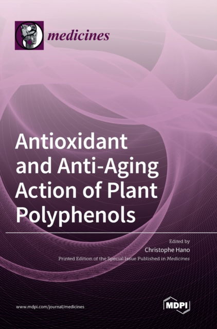 Cover for Christophe Hano · Antioxidant and Anti-aging Action of Plant Polyphenols (Hardcover Book) (2020)