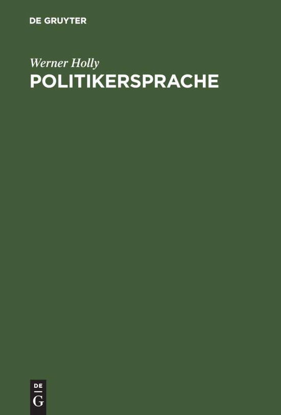 Politikersprache - Holly - Książki - Walter de Gruyter - 9783110123074 - 1 października 1990