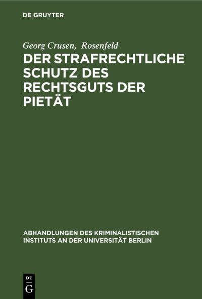 Cover for Georg Crusen · Strafrechtliche Schutz des Rechtsguts der Pietät (Book) (1901)