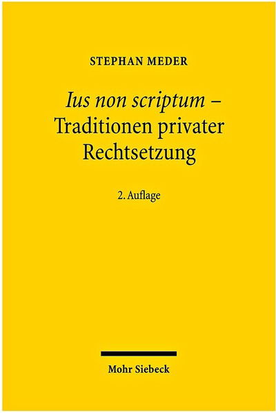 Cover for Stephan Meder · Ius non scriptum - Traditionen privater Rechtsetzung (Paperback Book) [2., völlig überarbeitete und erweiterte Auflage edition] (2009)