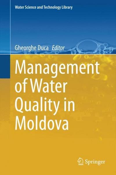 Cover for Gheorghe Duca · Management of Water Quality in Moldova - Water Science and Technology Library (Gebundenes Buch) [2014 edition] (2014)