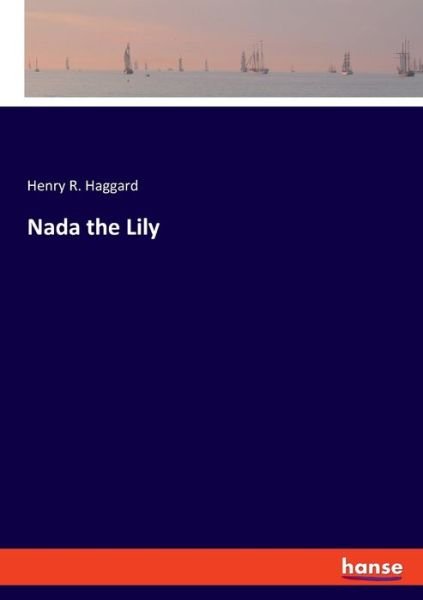Nada the Lily - Haggard - Kirjat -  - 9783337850074 - keskiviikko 2. lokakuuta 2019