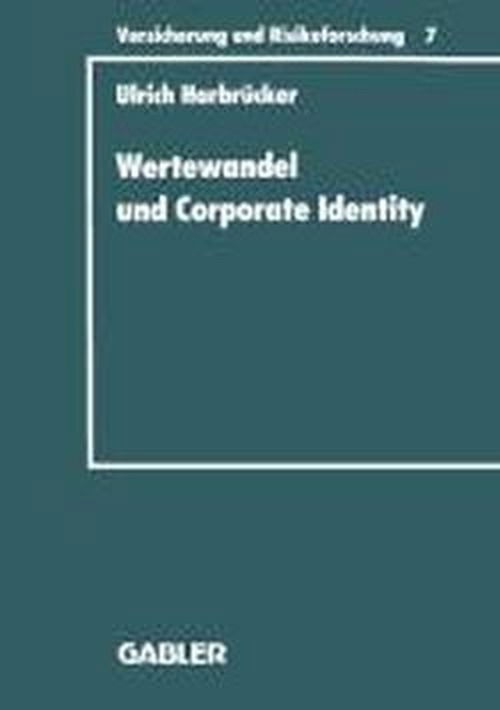 Cover for Ulrich Harbrucker · Wertewandel Und Corporate Identity: Perspektiven Eines Gesellschaftsorientierten Marketing Von Versicherungsunternehmen - Versicherung Und Risikoforschung (Paperback Book) [1992 edition] (1992)