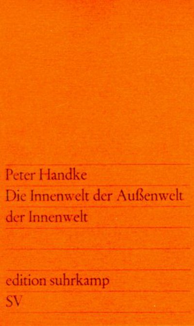 Edit.Suhrk.0307 Handke.Innenwelt d.Auß - Peter Handke - Books -  - 9783518103074 - 