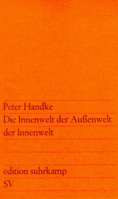 Cover for Peter Handke · Edit.Suhrk.0307 Handke.Innenwelt d.Auß (Bok)