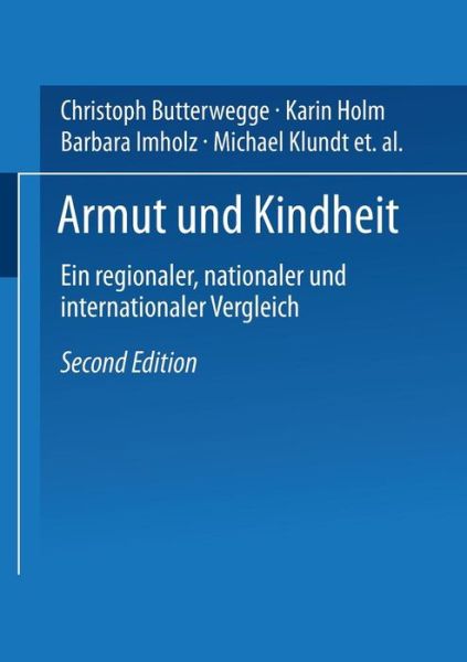 Cover for Christoph Butterwegge · Armut Und Kindheit: Ein Regionaler, Nationaler Und Internationaler Vergleich (Taschenbuch) [2nd 2.Aufl. 2004 edition] (2004)