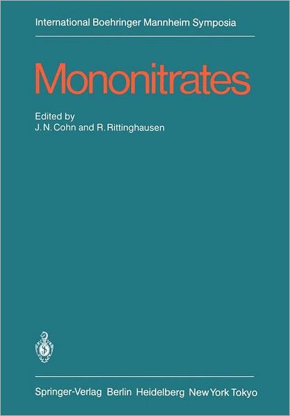 Cover for J N Cohn · Mononitrates: International Symposium on Mononitrates Montreux, Suisse, June 14-16, 1984 - International Boehringer Mannheim Symposia (Paperback Book) [Softcover reprint of the original 1st ed. 1985 edition] (1985)
