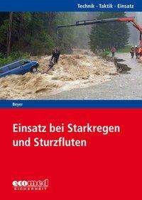 Cover for Beyer · Einsatz bei Starkregen und Sturzf (Book)