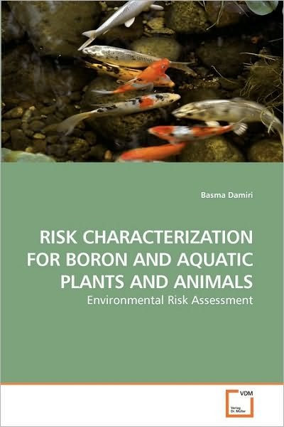 Cover for Basma Damiri · Risk Characterization for Boron and Aquatic Plants and Animals: Environmental Risk Assessment (Paperback Book) (2010)