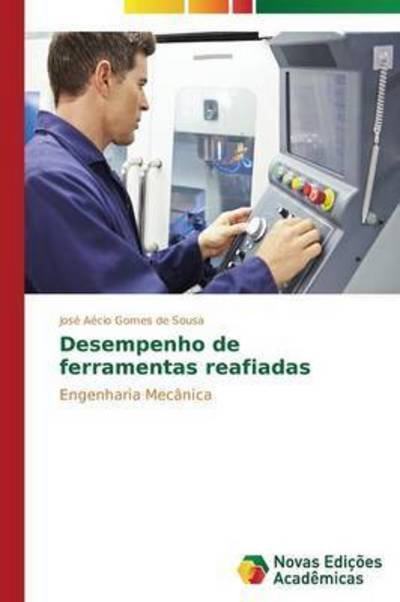 Cover for Gomes De Sousa Jose Aecio · Desempenho De Ferramentas Reafiadas (Pocketbok) (2015)
