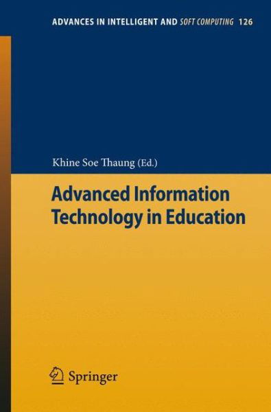 Cover for Khine Soe Thaung · Advanced Information Technology in Education - Advances in Intelligent and Soft Computing (Paperback Book) [2012 edition] (2012)