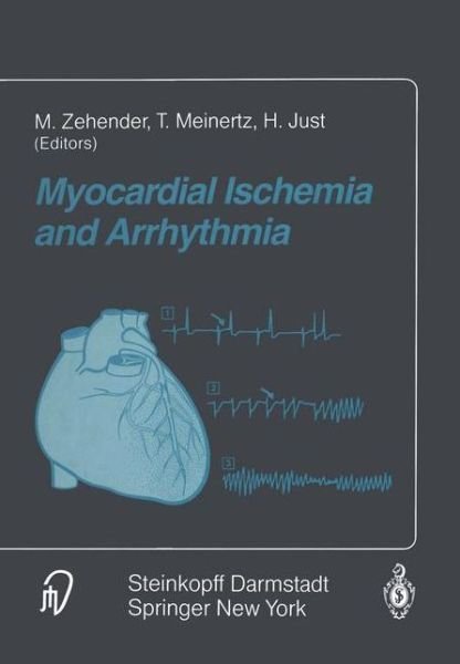 Cover for M Zehender · Myocardial Ischemia and Arrhythmia: Under the auspices of the Society of Cooperation in Medicine and Science (SCMS), Freiburg, Germany (Paperback Book) [Softcover reprint of the original 1st ed. 1994 edition] (2011)