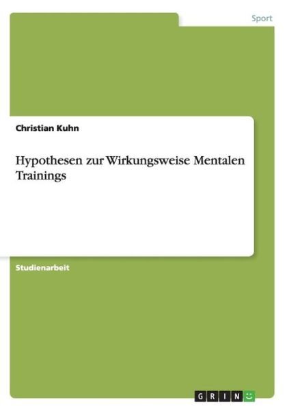 Cover for Kuhn · Hypothesen zur Wirkungsweise Menta (Bog) (2015)