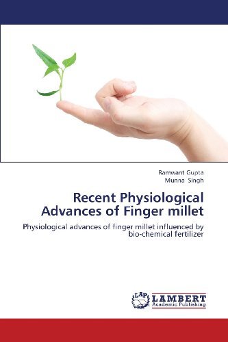Cover for Munna Singh · Recent Physiological Advances of Finger Millet: Physiological Advances of Finger Millet Influenced by Bio-chemical Fertilizer (Paperback Book) (2013)