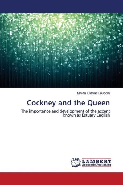 Cover for Laugom Maren Kristine · Cockney and the Queen (Paperback Book) (2015)