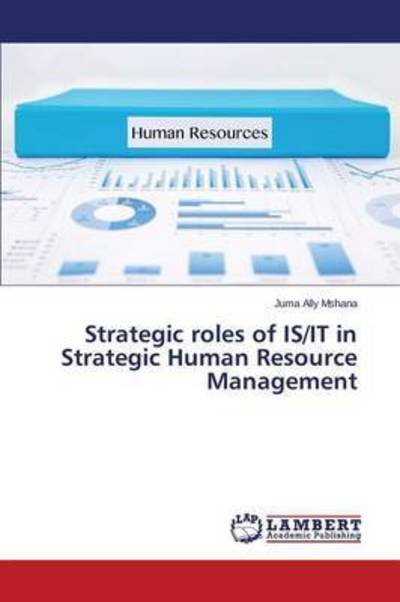 Cover for Mshana Juma Ally · Strategic Roles of Is/it in Strategic Human Resource Management (Paperback Book) (2015)