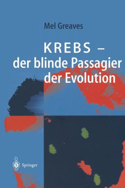 Cover for Mel F Greaves · Krebs -- Der Blinde Passagier Der Evolution (Paperback Book) [Softcover Reprint of the Original 1st 2003 edition] (2014)