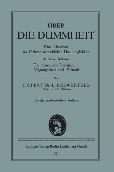 UEber Die Dummheit: Eine Umschau Im Gebiete Menschlicher Unzulanglichkeit - Leopold Loewenfeld - Kirjat - Springer-Verlag Berlin and Heidelberg Gm - 9783662299074 - 1921