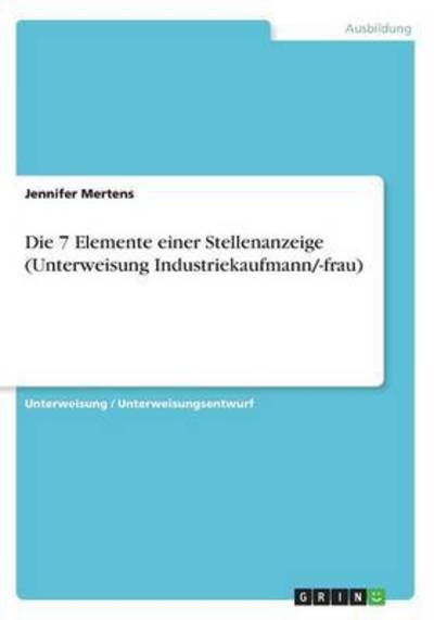 Die 7 Elemente einer Stellenanz - Mertens - Books -  - 9783668341074 - 