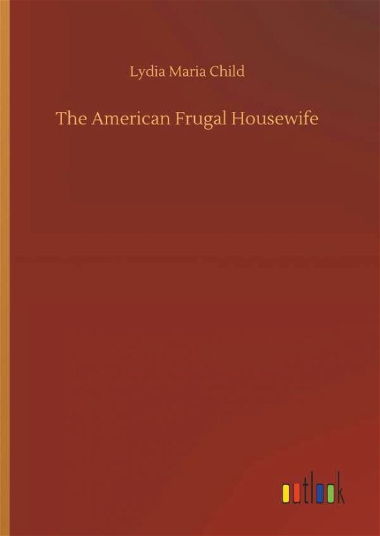 Cover for Child · The American Frugal Housewife (Bog) (2018)