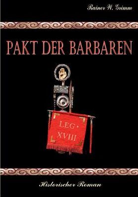 Cover for Rainer W. Grimm · Pakt Der Barbaren (Paperback Book) [German edition] (2015)