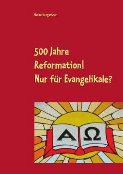 Cover for Hangartner · 500 Jahre Reformation! - Nur (Book) (2017)