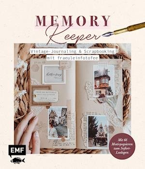 Cover for Julia Sachs · Memory Keeper - Vintage-Journaling und Scrapbooking mit fraeuleinfotofee (Pocketbok) (2022)