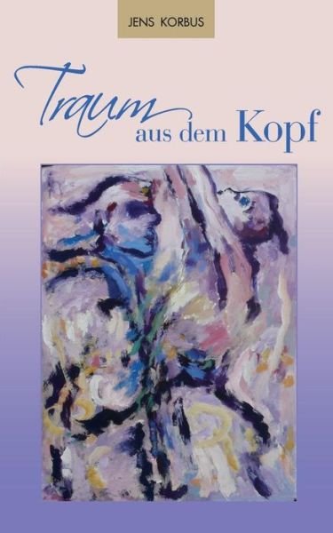 Cover for Korbus · Traum aus dem Kopf (Buch) (2019)