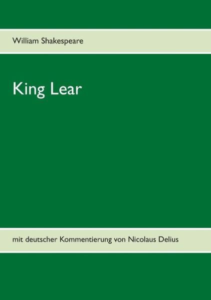 Cover for William Shakespeare · King Lear: mit deutscher Kommentierung von Nicolaus Delius (Paperback Book) (2020)
