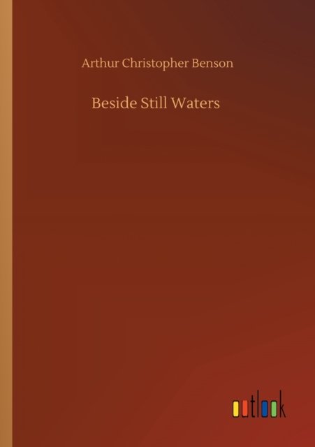 Cover for Arthur Christopher Benson · Beside Still Waters (Paperback Bog) (2020)